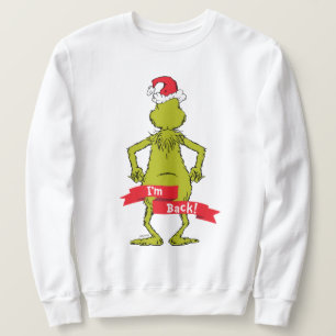 The Grinch   I'm Back Funny Sweatshirt