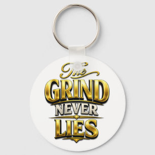 The Grind Never Lies Gold Motivational Design Keychain