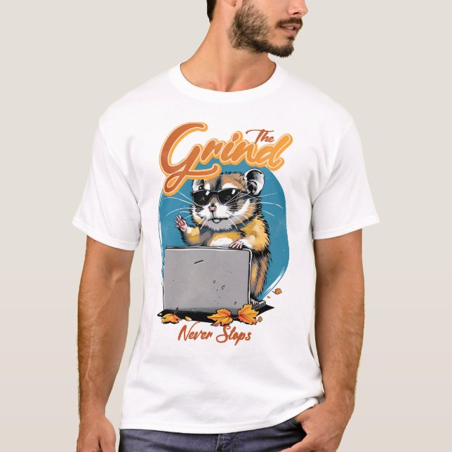 The Grind Never Stops T-Shirt (Front)