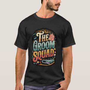 The Groom Squad Wedding Bachelor Party Groomsmen T-Shirt