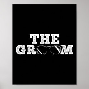 The Groom - Sungles - Bachelor Party - Stag Party Poster