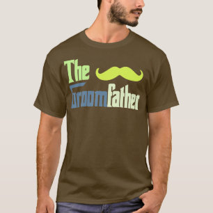The Groomfather Wedding Father of the Groom Marria T-Shirt