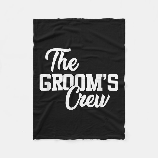 The Grooms Crew Funny Wedding Or Bachelor Party Gi Fleece Blanket (Front)
