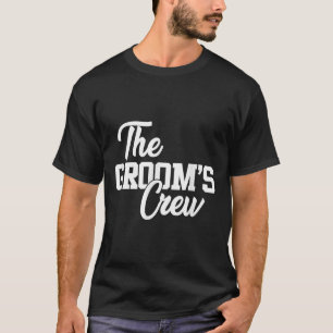 The Grooms Crew Funny Wedding Or Bachelor Party Gi T-Shirt
