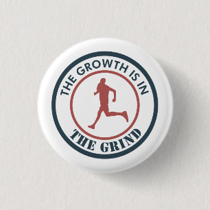 The Growth Is In The Grind Running 1 Inch Round Button