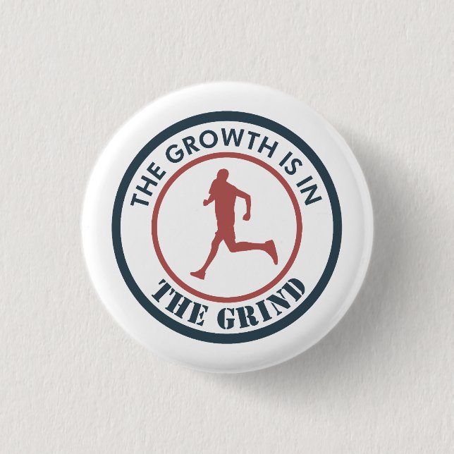 The Growth Is In The Grind Running 1 Inch Round Button (Front)