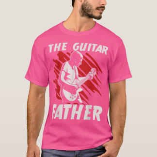 The Guitar FatherMusician Music Band 2925 T-Shirt