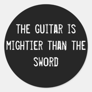 the guitar is mightier than the sword classic round sticker