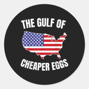 The Gulf Of Cheaper Eggs Funny Gulf Of Usa America Classic Round Sticker