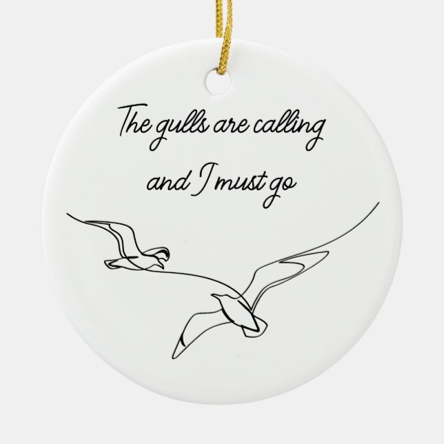 The gulls are calling and I must go Seagull art  Ceramic Ornament (Front)
