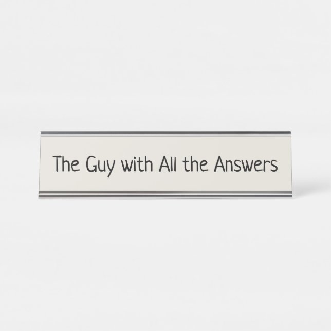 The Guy with All the Answers Desk Name Plate (Front)