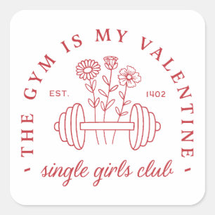 The gym is my valentine single girls fitness club square sticker