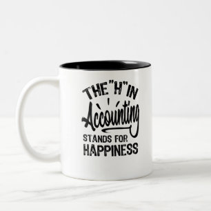 The H In Accounting Stands For Happiness Two-Tone Coffee Mug