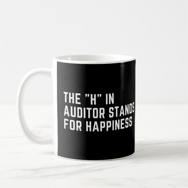the h in auditor stands for happiness Funny Coffee Mug (Left)