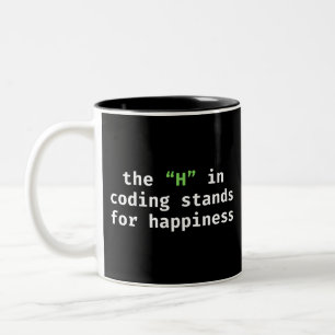The H In Coding Stands For Happiness Funny Coders Two-Tone Coffee Mug