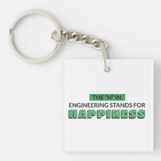 THE H IN ENGINEERING STANDS FOR HAPPINESS KEYCHAIN