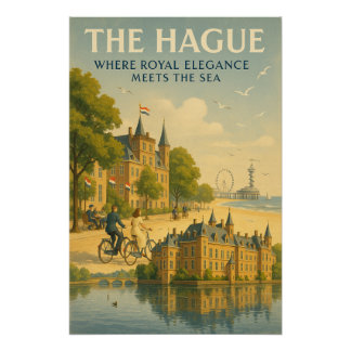 THE HAGUE – Where Royal Elegance Meets the Sea Poster