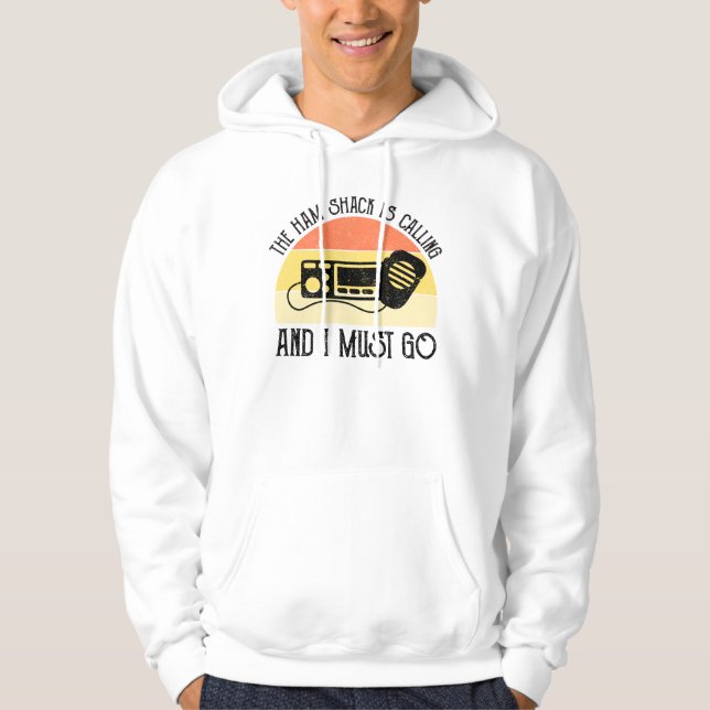 The Ham Shack Is Calling And I Must Go Hoodie (Front)