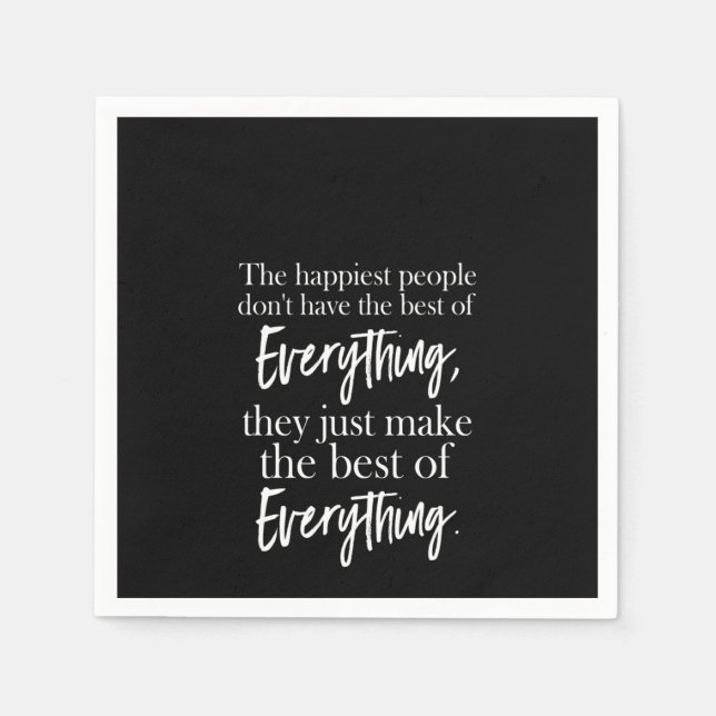 the happiest people don't have the best of everyth napkin (Front)