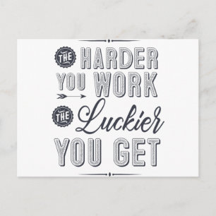 The harder you work, the luckier you get postcard