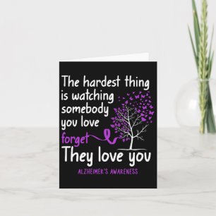 The Hardest Thing Is Watching Somebody You Love  Card