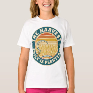 The Harvest Is Plenteous Matthew 9:37 T-Shirt