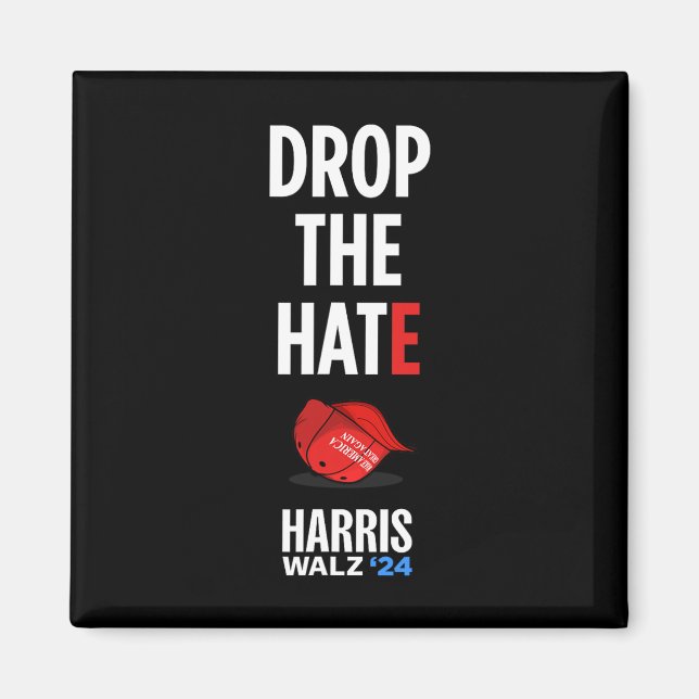 The Hate - No Maga Hat Vote Kamala Harris Tim Walz Magnet (Front)