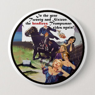 The Headless Trumpsman rides again! 4 Inch Round Button