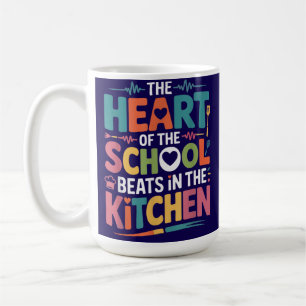 The Heart of The School Beats in The Kitchen Coffee Mug