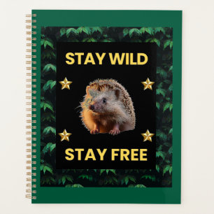 The Hedgehog - Stay Wild Stay Free Planner