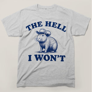 The Hell I Wont Capybara Cowboy Western T-Shirt