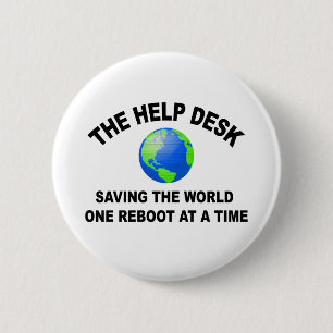 The Help Desk - Saving The World 2 Inch Round Button