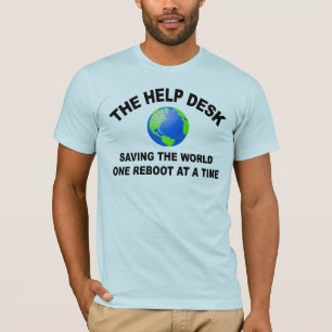 The Help Desk - Saving The World T-Shirt