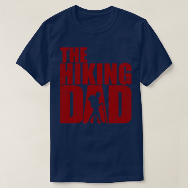 The Hiking Dad Funny Walking Fathers Day TShirt t  (Design Front)