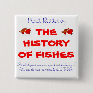 The History of Fishes 2 Inch Square Button