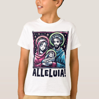 The Holy Family: ALLELUIA! T-Shirt