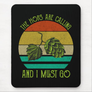 The Hops Are Calling And I Must Go Craft Beer Mouse Pad
