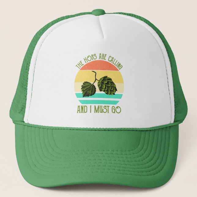 The Hops Are Calling And I Must Go Craft Beer Trucker Hat (Front)