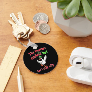 The Horrors Are Endless but I Stay Silly A Funny Keychain