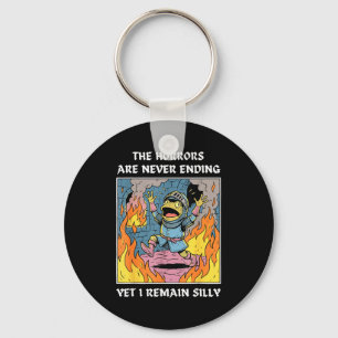 The horrors are never ending yet i remain silly keychain