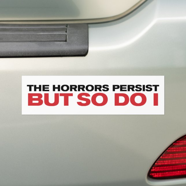 "The Horrors Persist" Bumper Sticker (On Car)