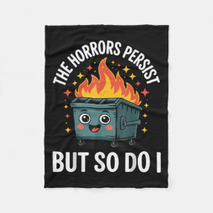 The Horrors Persist But So Do I Fleece Blanket
