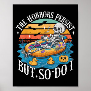 The Horrors Persist But So Do I Humor Skeleton Cof Poster