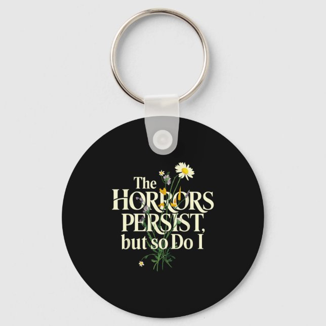 The Horrors Persist But So Do I Mental Health Flow Keychain (Front)