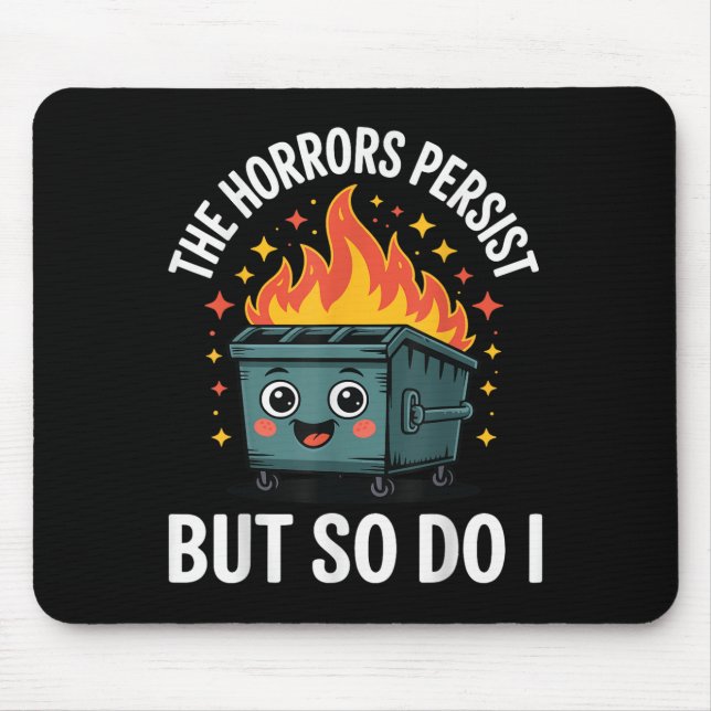 The Horrors Persist But So Do I  Mouse Pad (Front)