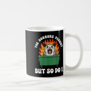 The Horrors Persist But So Do I Ossum Coffee Mug