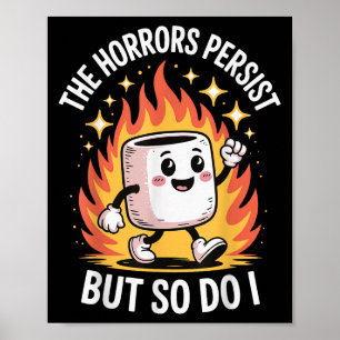 The Horrors Persist But So Do I Poster
