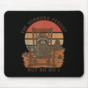 The Horrors Persist But So Do I Raccoon Cowboy  Mouse Pad