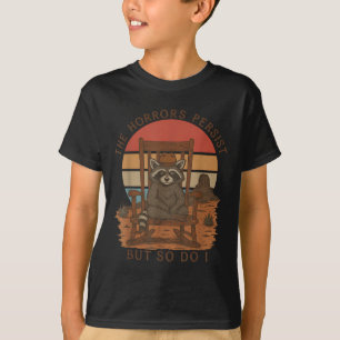 The Horrors Persist But So Do I Raccoon Cowboy  T-Shirt