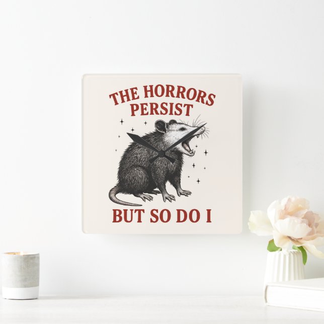 The Horrors Persist But So Do I Square Wall Clock (Home)